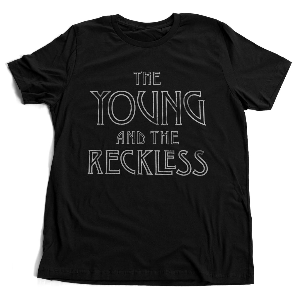 A sarcastic, retro-styled, vintage inspired graphic t-shirt, reminiscent of a concert tour t-shirt for Led Zeppelin, but with the text modified to the meme "The Young and the Reckless"