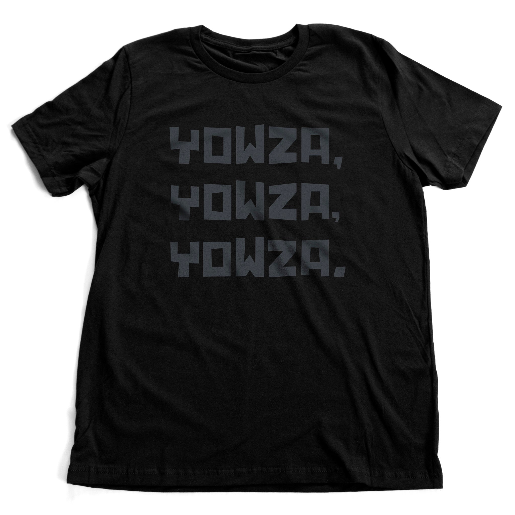 Yowza Yowza Yowza — premium unisex T-Shirt