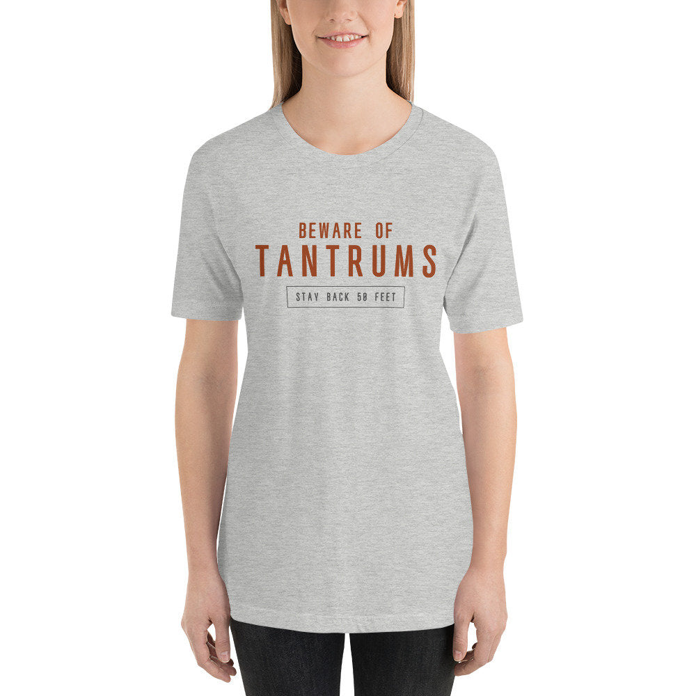Beware of TANTRUMS — Premium Unisex T-Shirt