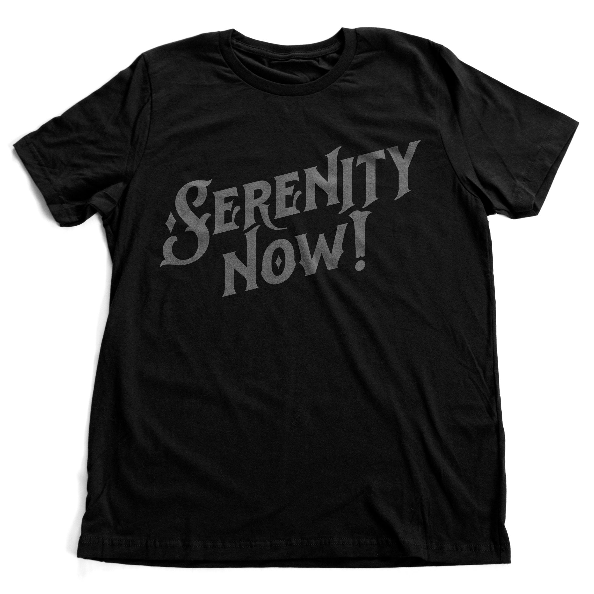 SERENITY NOW! — funny Seinfeld / Frank Costanza meme reference — tv parody unisex T-Shirt