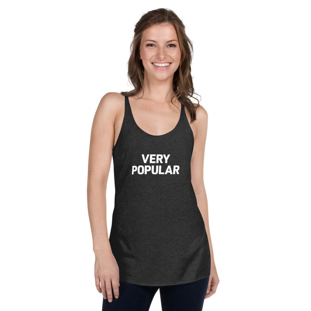 Women's tank graphic T-shirt — Sarcastic classic, retro design graphic t-shirt with the simple, bold typography that proclaims that the wearer is "Very Popular"