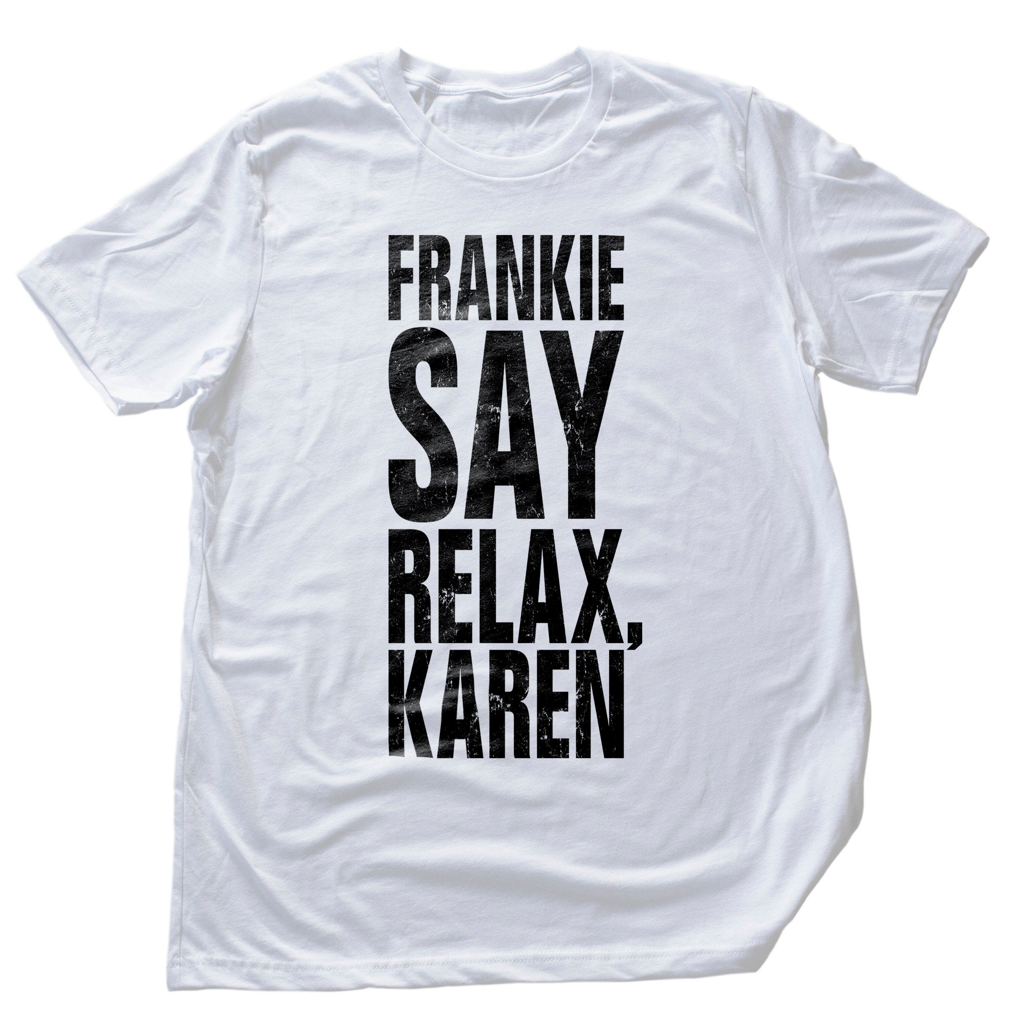 RELAX, KAREN — Premium Unisex T-Shirt