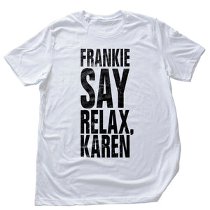 RELAX, KAREN — Premium Unisex T-Shirt