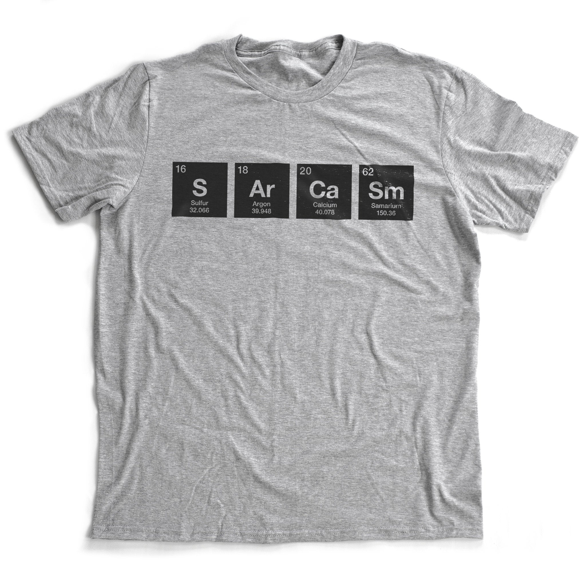 SARCASM  — S Ar Ca Sm — Periodic Table of the Elements funny t-shirt / inspired by Breaking Bad / for the proud nerd, geek, dweeb