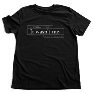 It wasn't me [You have an alibi!] — premium unisex T-shirt