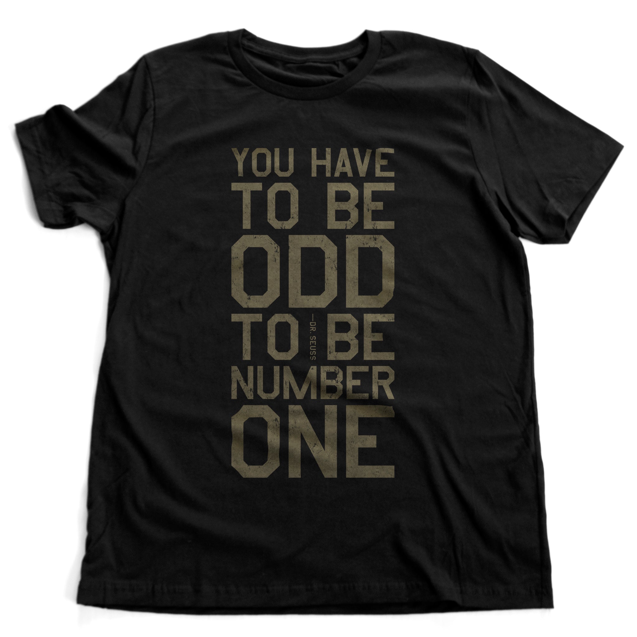 Dr. Seuss: You Have to be ODD to be Number One — Premium Unisex Tee