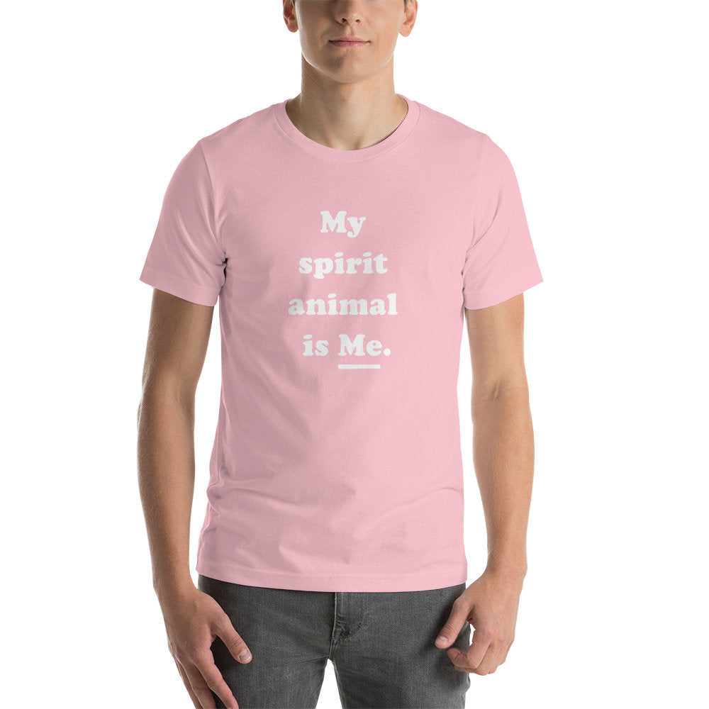 My Spirit Animal is ME. — Funny Unisex Tee