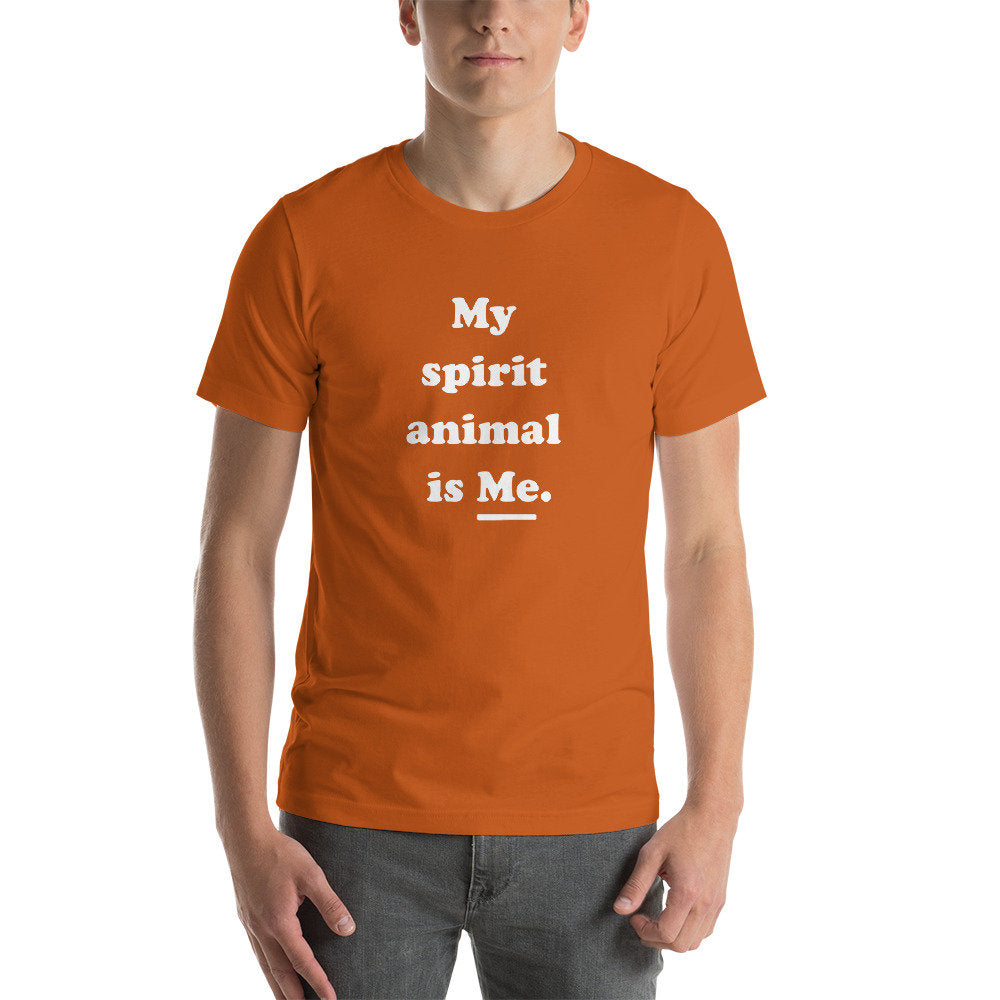 My Spirit Animal is ME. — Funny Unisex Tee