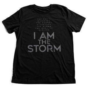 Elegant graphic t-shirt with an inspirational, powerful quote which ends in I AM THE STORM. 