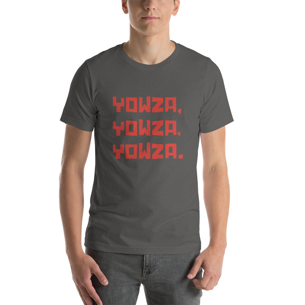 Yowza Yowza Yowza — premium unisex T-Shirt