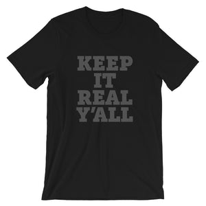 Keep It Real, Y'all — Unisex tee