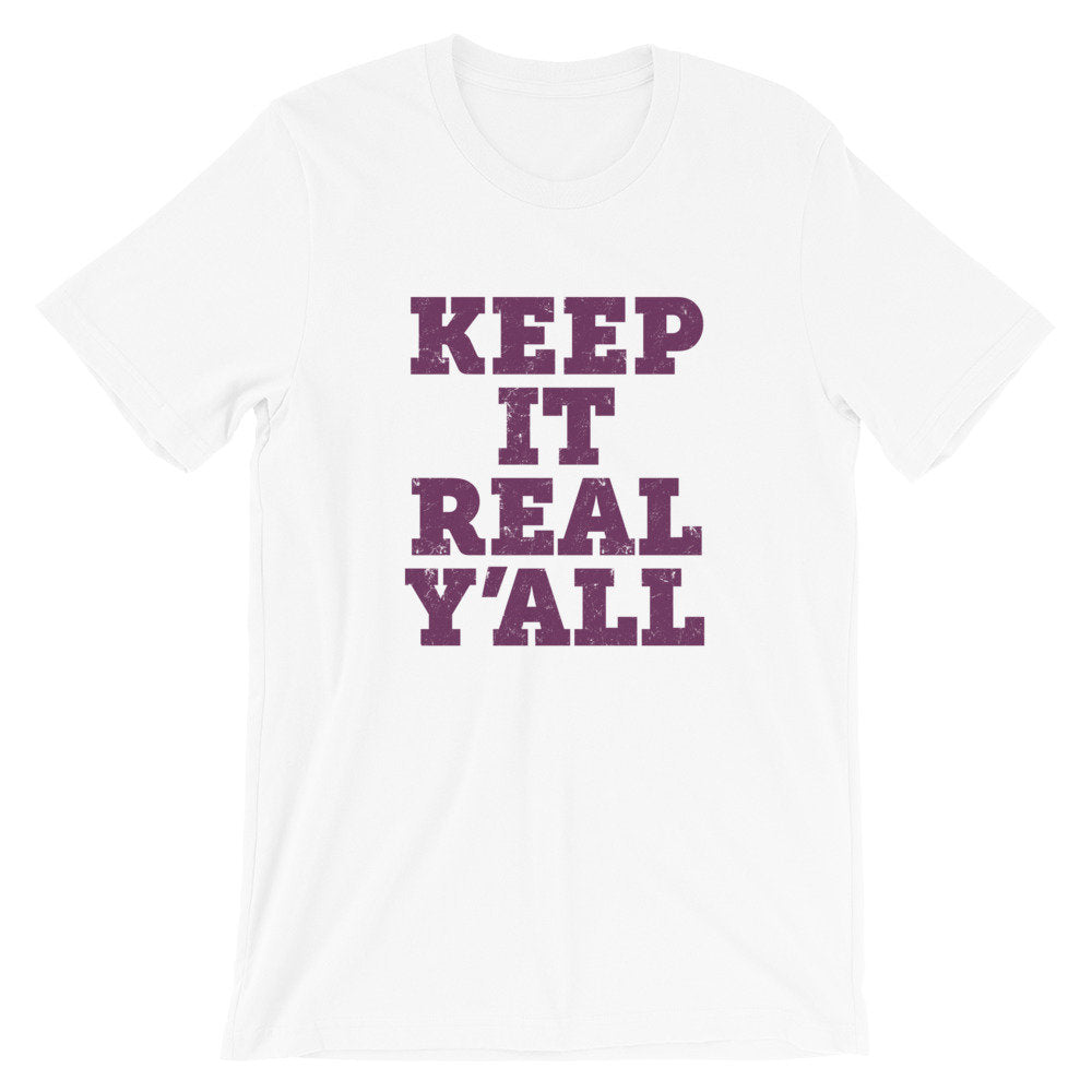 Keep It Real, Y'all — Unisex tee