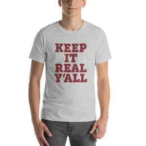 Keep It Real, Y'all — Unisex tee