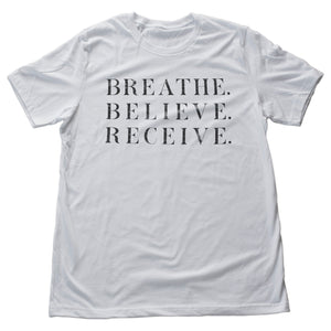 Breathe. Believe. Receive. — Yoga Unisex tee