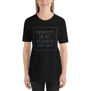 Namasté in My Pajamas All Day — premium unisex T-shirt