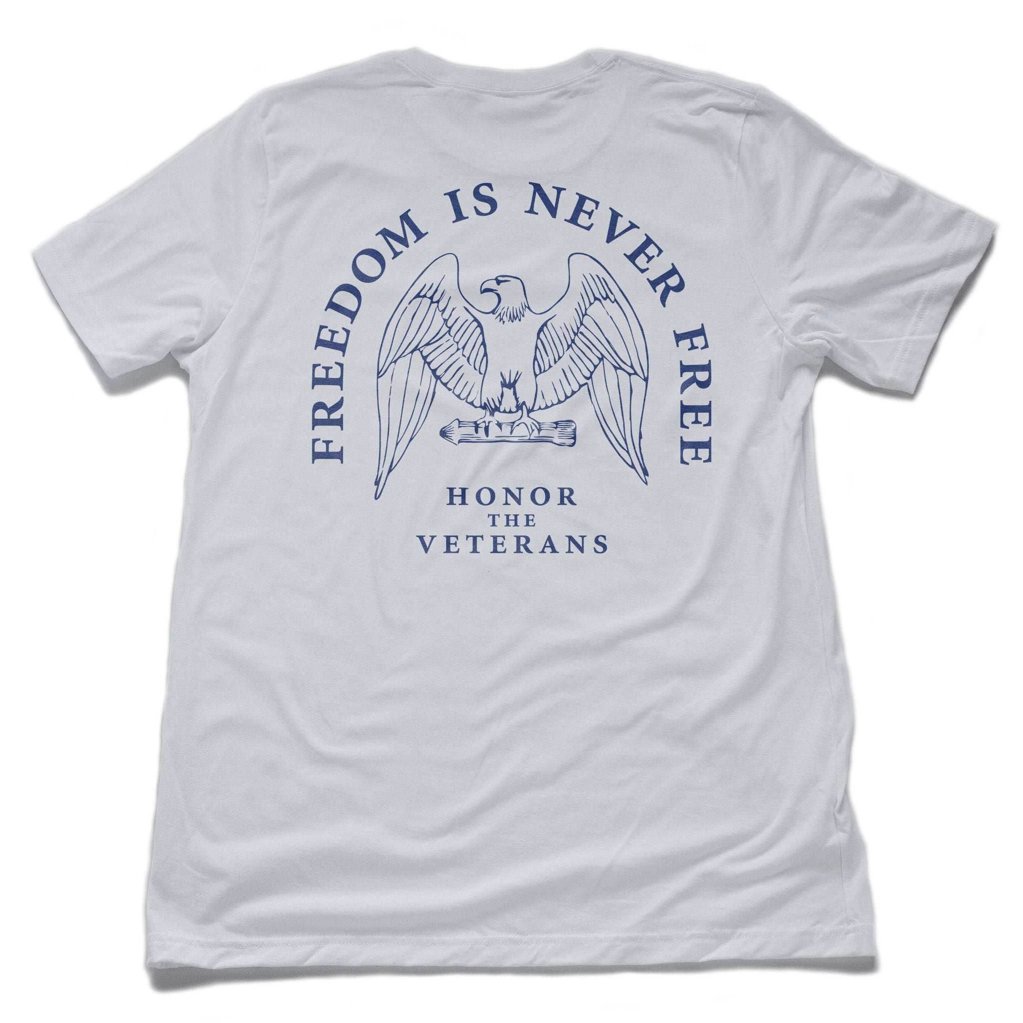 Graphic t-shirt to honor America's veterans, with the words Freedom is Never Free