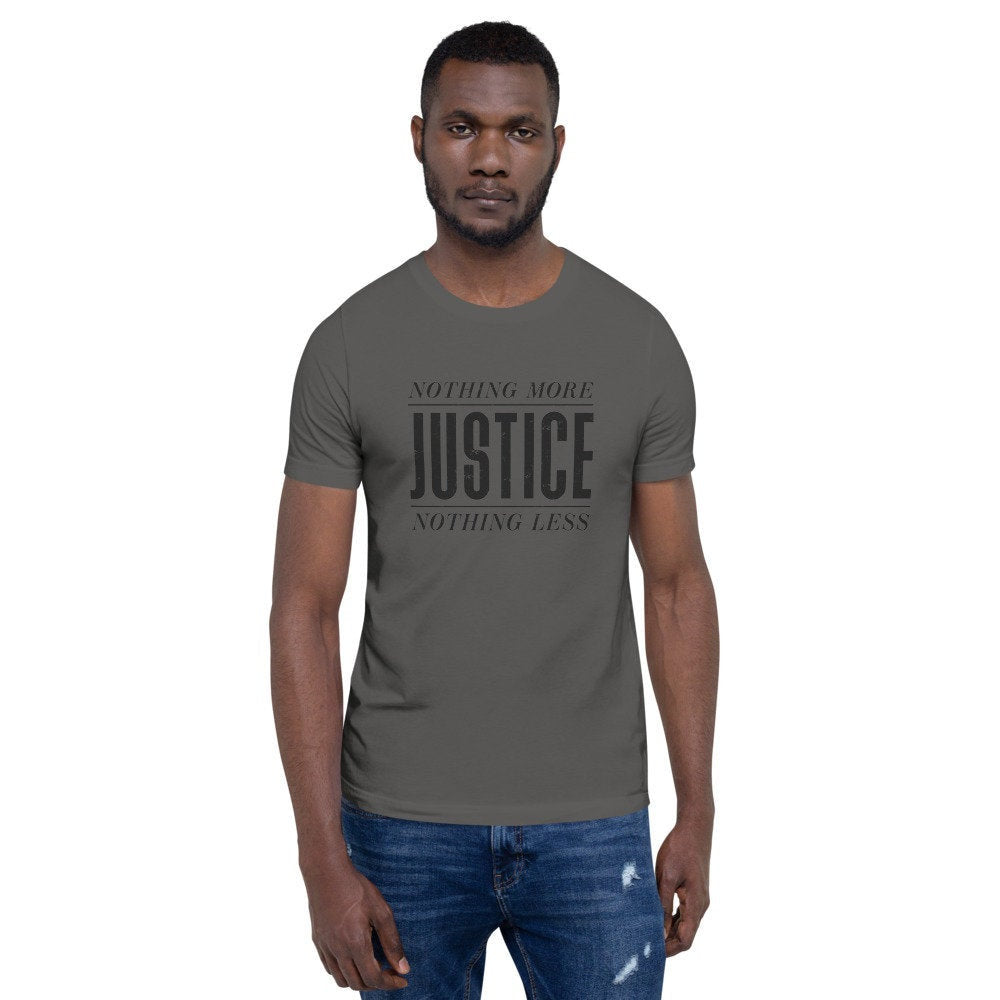 JUSTICE—Nothing more, nothing less. Premium Unisex T-Shirt