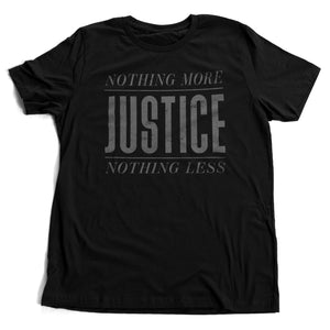 JUSTICE—Nothing more, nothing less. Premium Unisex T-Shirt