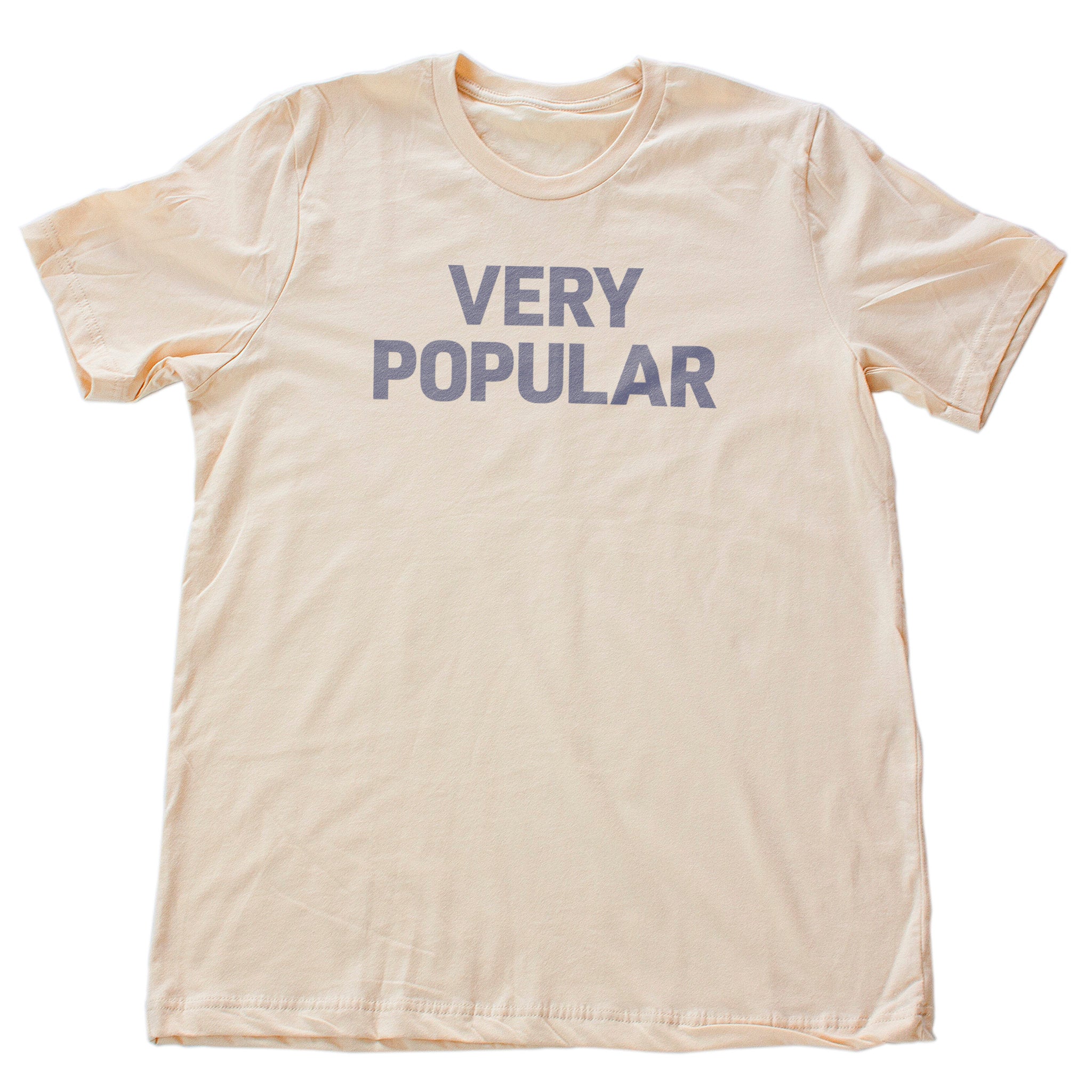 Very Popular - Sarcastic(?) Premium Unisex T-Shirt
