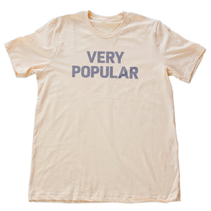 Very Popular - Sarcastic(?) Premium Unisex T-Shirt