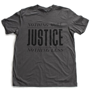 JUSTICE—Nothing more, nothing less. Premium Unisex T-Shirt