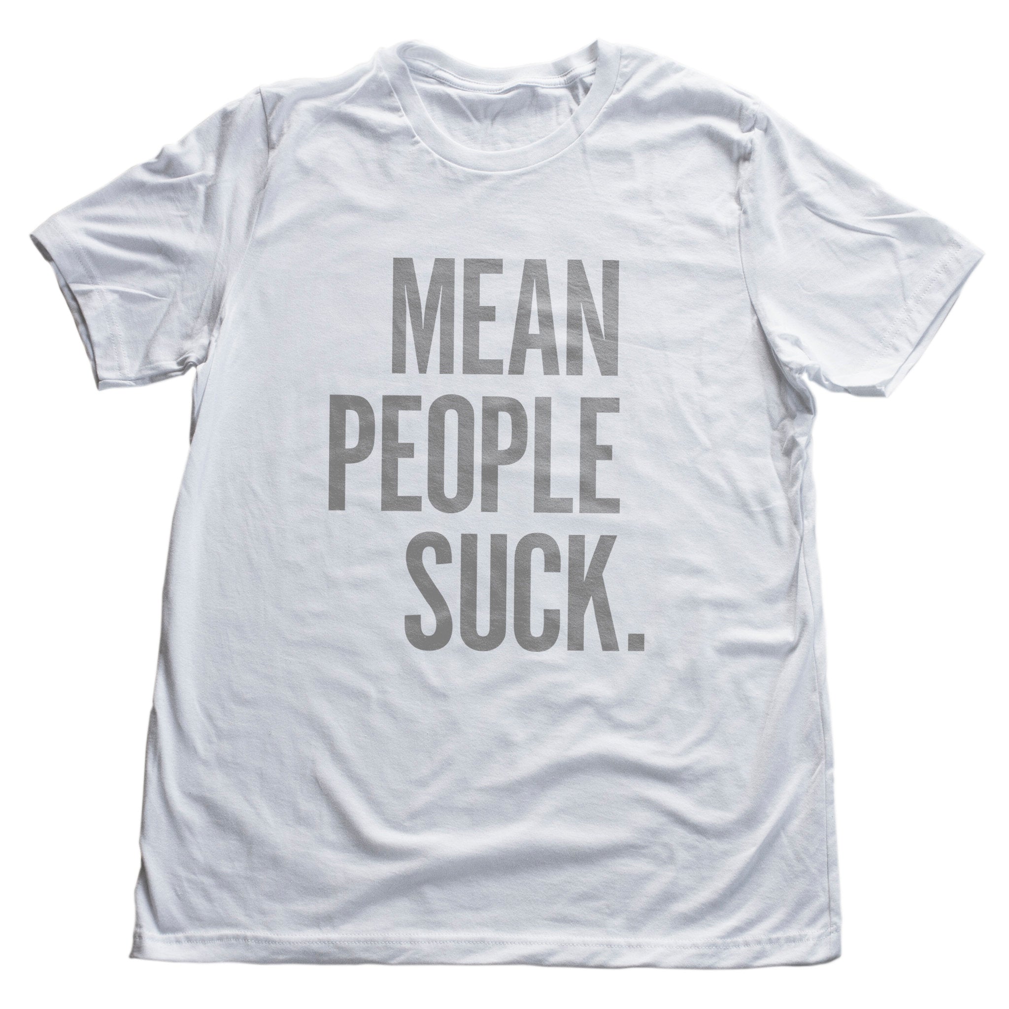 Mean People Suck — Premium Unisex T-Shirt