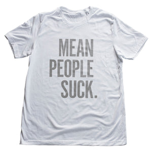 Mean People Suck — Premium Unisex T-Shirt