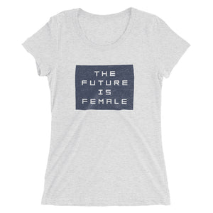 The Future is Female — feminism / empowerment — Ladies' short sleeve t-shirt
