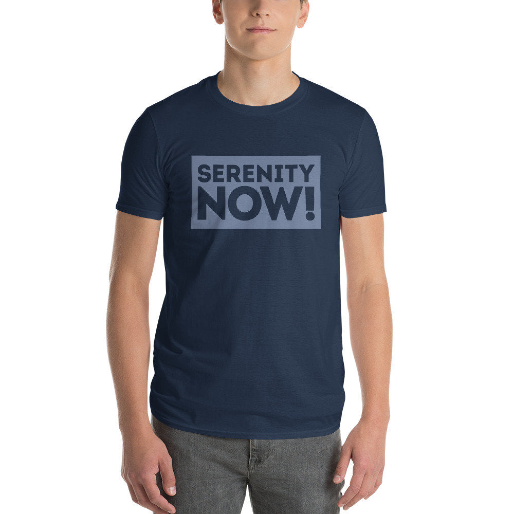 SERENITY NOW! — funny Seinfeld / Frank Costanza meme reference — tv parody unisex T-Shirt