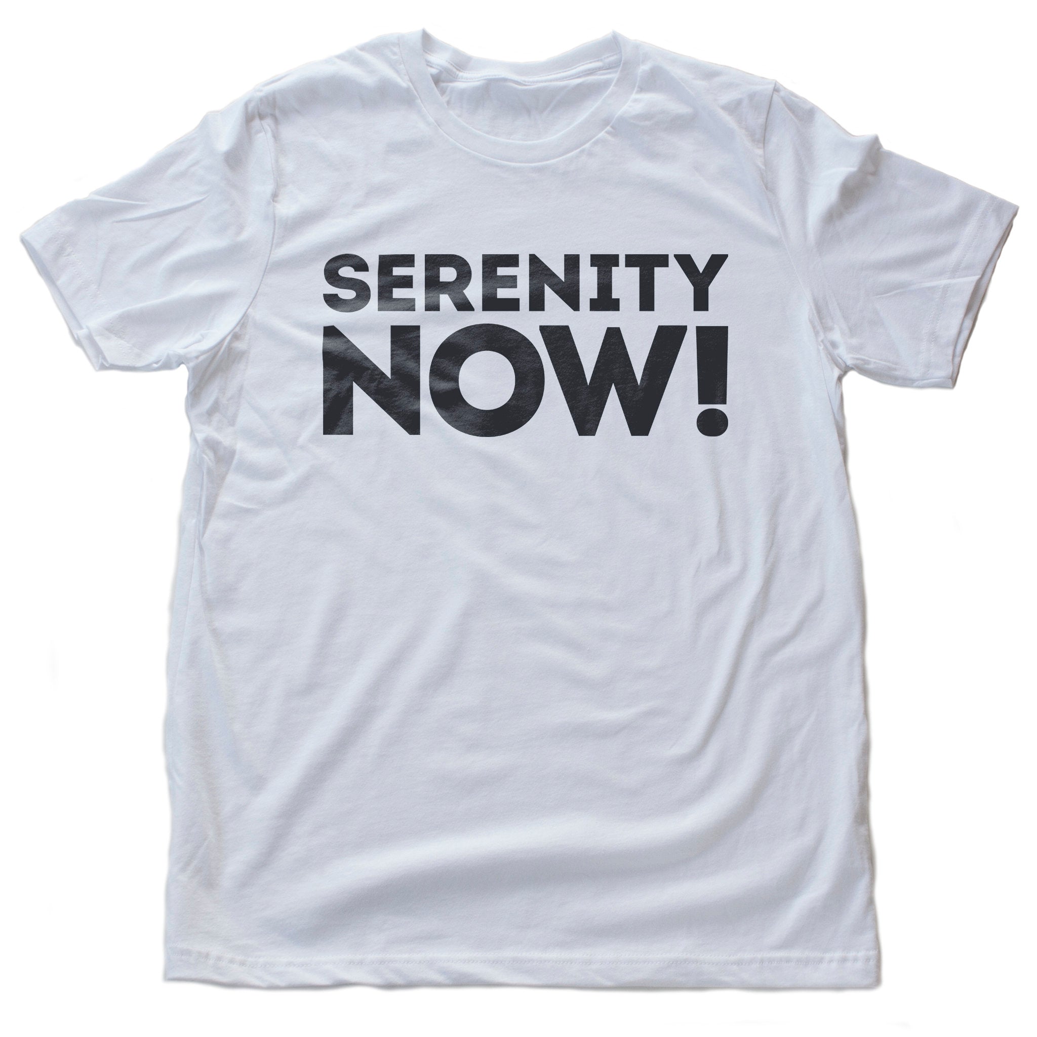 SERENITY NOW! — funny Seinfeld / Frank Costanza meme reference — tv parody unisex T-Shirt