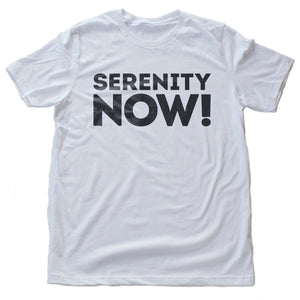 SERENITY NOW! — funny Seinfeld / Frank Costanza meme reference — tv parody unisex T-Shirt